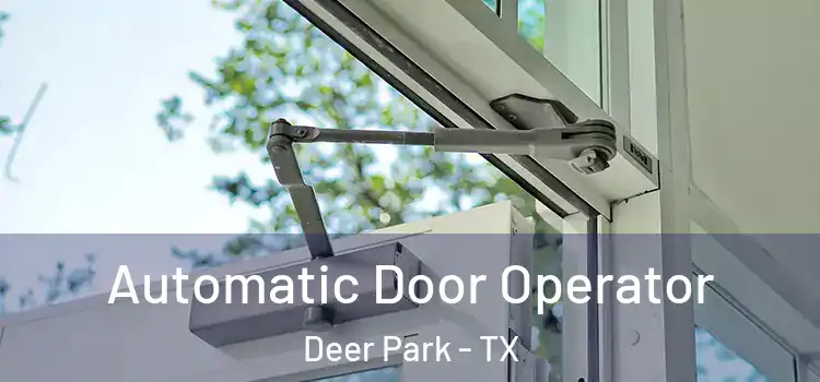  Automatic Door Operator Deer Park - TX