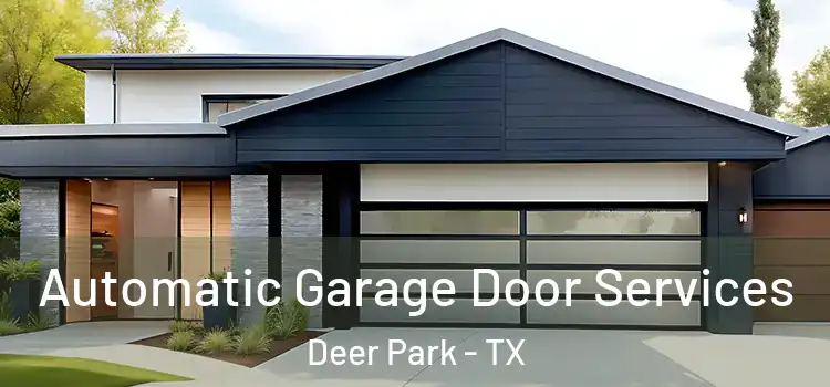  Automatic Garage Door Services Deer Park - TX