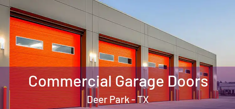  Commercial Garage Doors Deer Park - TX
