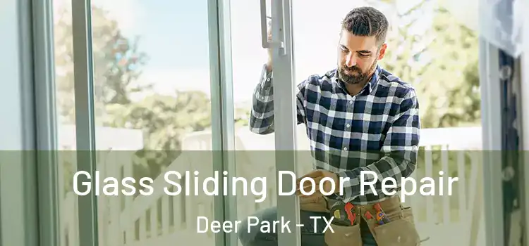  Glass Sliding Door Repair Deer Park - TX
