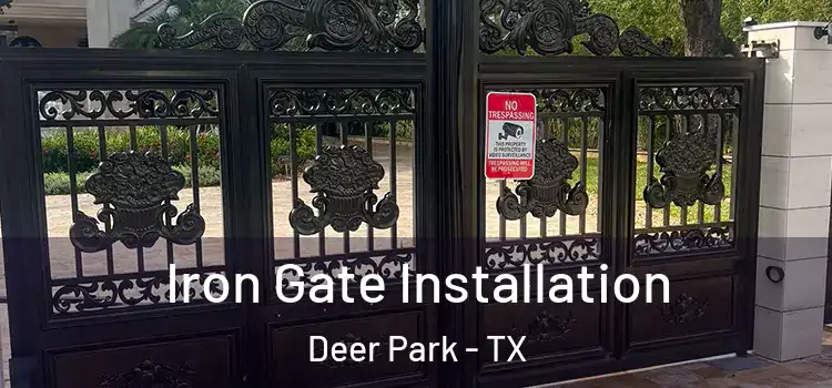  Iron Gate Installation Deer Park - TX