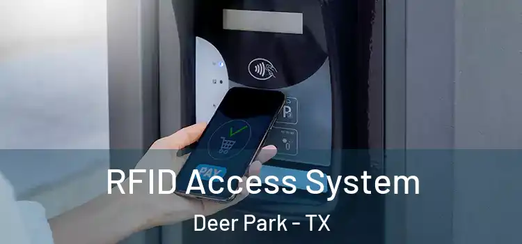 RFID Access System Deer Park - TX