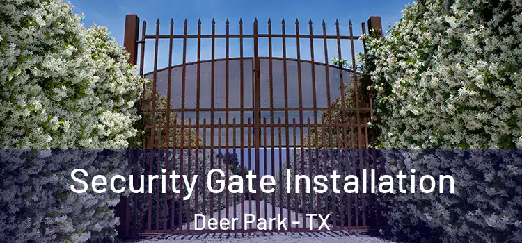  Security Gate Installation Deer Park - TX